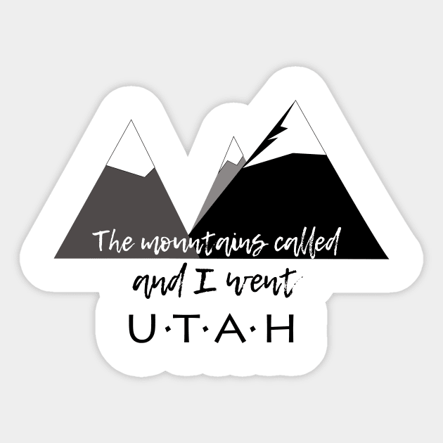 The Mountains Called, And I Went - Utah Sticker by MMcBuck